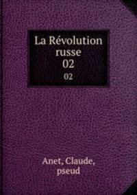 La Rvolution russe. 02