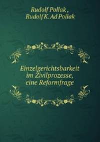 Einzelgerichtsbarkeit im Zivilprozesse, eine Reformfrage