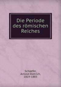 Die Periode des romischen Reiches