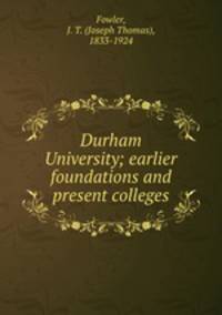 Durham University; earlier foundations and present colleges