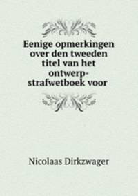 Eenige opmerkingen over den tweeden titel van het ontwerp-strafwetboek voor .