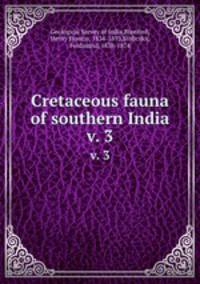 Cretaceous fauna of southern India. v. 3