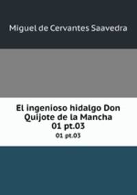 El ingenioso hidalgo Don Quijote de la Mancha. 01 pt.03
