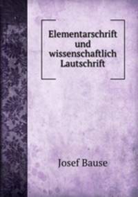 Elementarschrift und wissenschaftlich Lautschrift