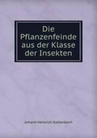 Die Pflanzenfeinde aus der Klasse der Insekten