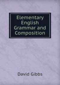 Elementary English Grammar and Composition