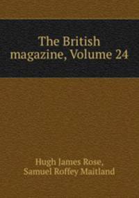 The British magazine, Volume 24