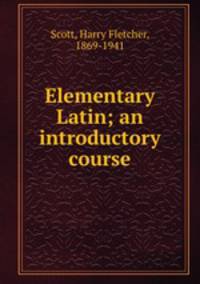 Elementary Latin; an introductory course