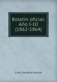 Boletin oficial: Ano I-III (1862-1864).