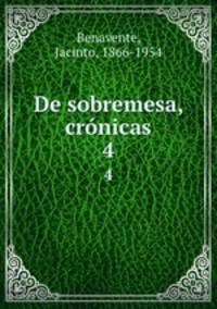 De sobremesa, crnicas. 4