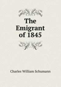 The Emigrant of 1845.