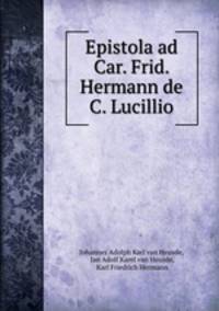 Epistola ad Car. Frid. Hermann de C. Lucillio