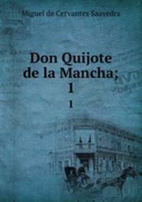 Don Quijote de la Mancha;. 1