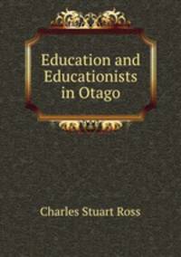 Education and Educationists in Otago