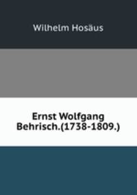 Ernst Wolfgang Behrisch.(1738-1809.)
