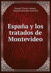 Espana y los tratados de Montevideo