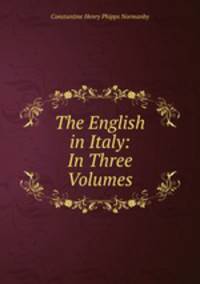 The English in Italy: In Three Volumes