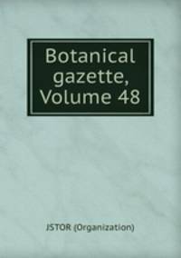 Botanical gazette, Volume 48