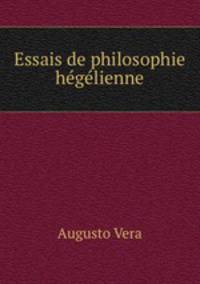 Essais de philosophie hegelienne