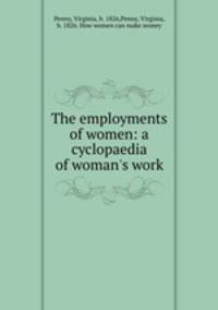 The employments of women: a cyclopaedia of woman