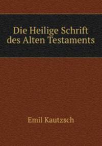 Die Heilige Schrift des Alten Testaments