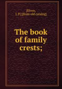 The book of family crests;