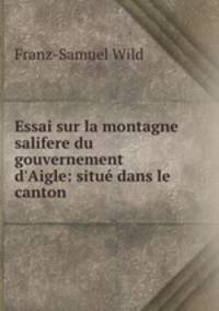 Essai sur la montagne salifere du gouvernement d