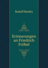 Erinnerungen an Friedrich Frobel