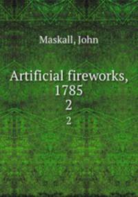 Artificial fireworks, 1785. 2