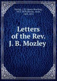 Letters of the Rev. J. B. Mozley