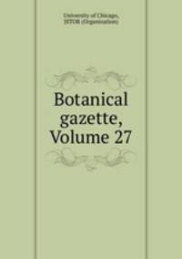 Botanical gazette, Volume 27