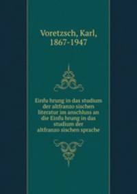 Einfuhrung in das studium der altfranzosischen literatur im anschluss an die Einfuhrung in das studium der altfranzosischen sprache
