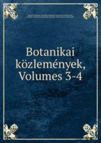 Botanikai kozlemenyek, Volumes 3-4