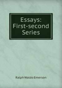 Essays: First-second Series