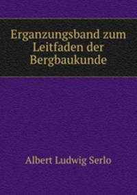 Erganzungsband zum Leitfaden der Bergbaukunde