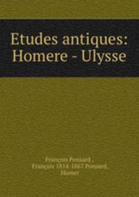 Etudes antiques: Homere - Ulysse