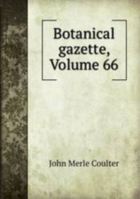 Botanical gazette, Volume 66