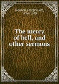 The mercy of hell, and other sermons