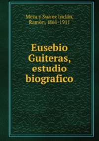 Eusebio Guiteras, estudio biografico