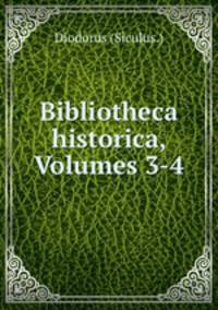 Bibliotheca historica, Volumes 3-4