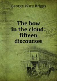 The bow in the cloud: fifteen discourses