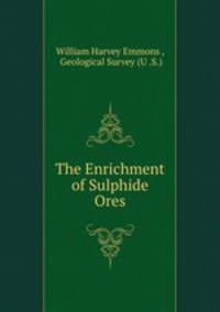The Enrichment of Sulphide Ores