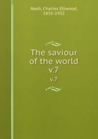 The saviour of the world. v.7