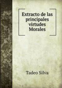 Extracto de las principales virtudes Morales