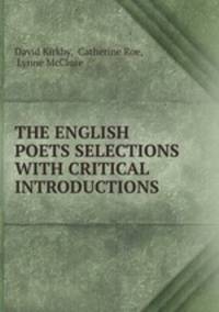 THE ENGLISH POETS SELECTIONS WITH CRITICAL INTRODUCTIONS