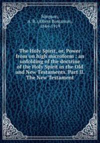The Holy Spirit, or, Power from on high. Part 2