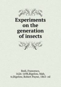 Experiments on the generation of insects