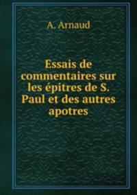 Essais de commentaires sur les epitres de S. Paul et des autres apotres