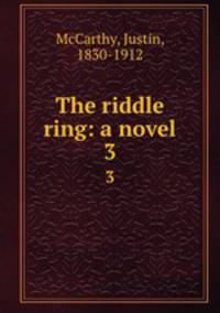 The riddle ring: a novel. 3