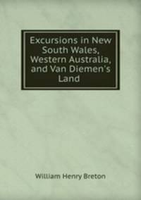 Excursions in New South Wales, Western Australia, and Van Diemen